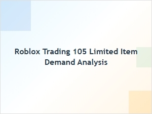 Roblox Trading: Analyzing Demand for 105 Limited Items