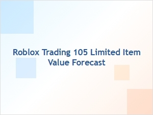 Roblox Trading: 105 Limited Item Value Forecast Trends
