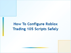 How to Safely Configure Roblox Trading Scripts for Marketplace Use