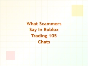What Scammers Say in Roblox Trading Chats and How to Avoid Them