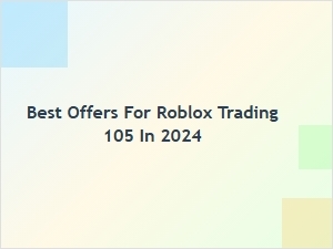 Best Roblox Trading 105 Offers for Smart Traders