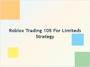 Roblox Trading 105 for Limiteds: Smart Value Strategy